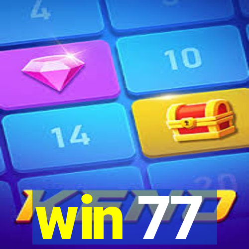 win 77